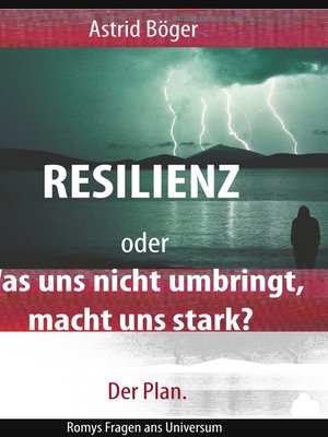cover image of Resilienz oder Was uns nicht umbringt, macht uns stark? Der Plan.
